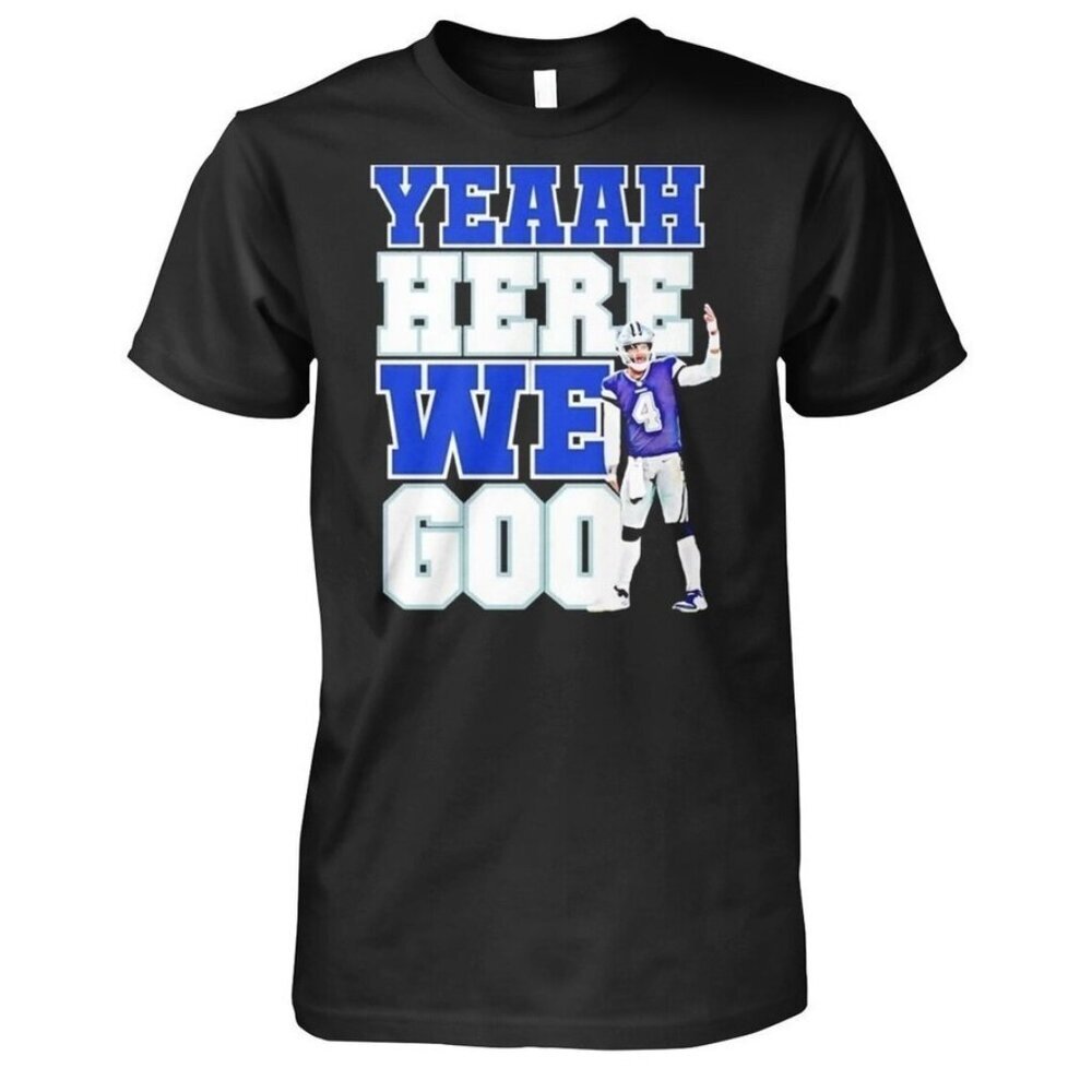 Dak Prescott Yeah Here We Go Dallas Cowboys Football Tee 73